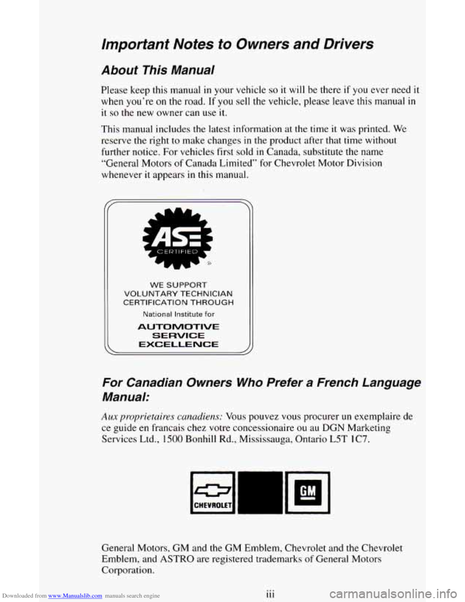 CHEVROLET ASTRO CARGO VAN 1995 2.G Owners Manual Downloaded from www.Manualslib.com manuals search engine Important Notes to Owners and Drivers
Abouf This Manual
Please keep this manual in your vehicle so it will be there if you ever need CHEVROLET ASTRO CARGO VAN 1995 2.G Owners Manual Downloaded from www.Manualslib.com manuals search engine Important Notes to Owners and Drivers
Abouf This Manual
Please keep this manual in your vehicle so it will be there if you ever need