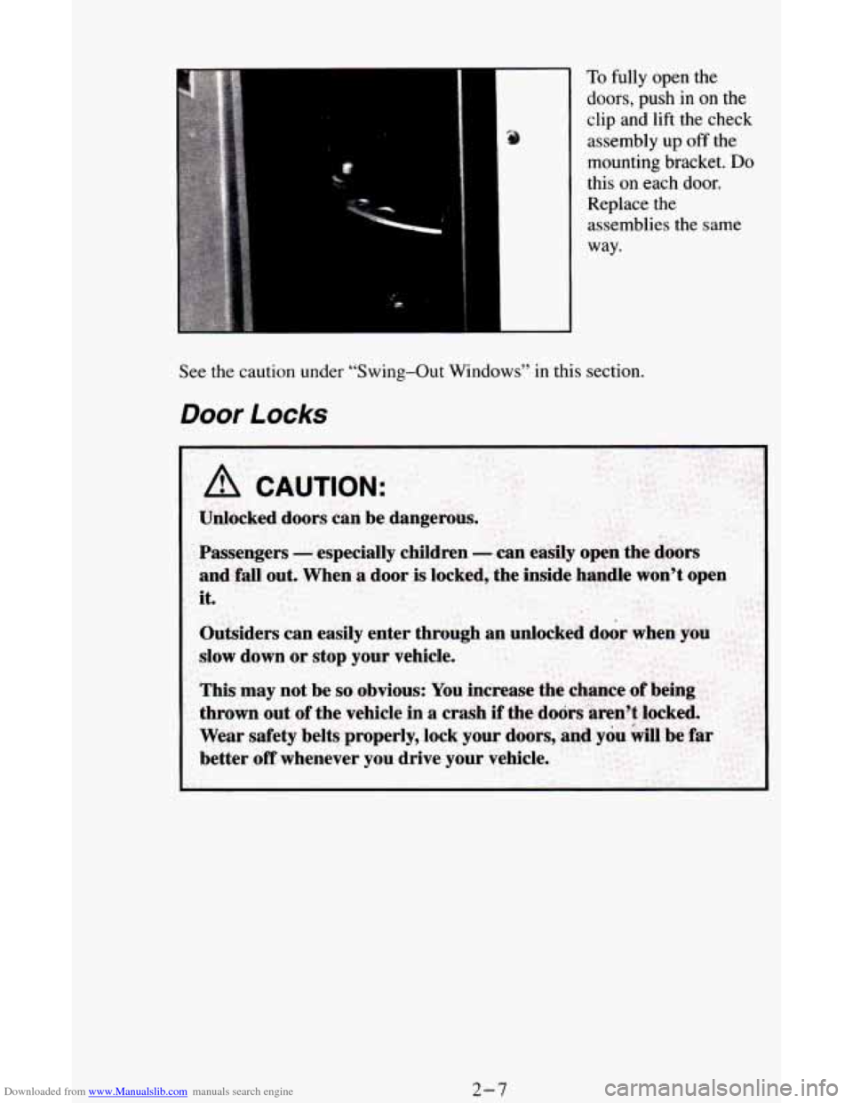 CHEVROLET ASTRO CARGO VAN 1995 2.G Repair Manual Downloaded from www.Manualslib.com manuals search engine ..^ 
To fully open the 
doors,  push in on  the 
clip  and lift the  check 
assembly up off the 
mounting bracket. 
Do 
this  on each door. 
Re