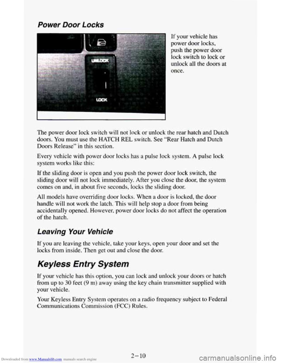 CHEVROLET ASTRO CARGO VAN 1995 2.G Owners Manual Downloaded from www.Manualslib.com manuals search engine Power  Door Locks 
If your vehicle has 
power  door  locks, 
push the power  door 
lock switch  to  lock  or 
unlock all the  doors  at 
once. 