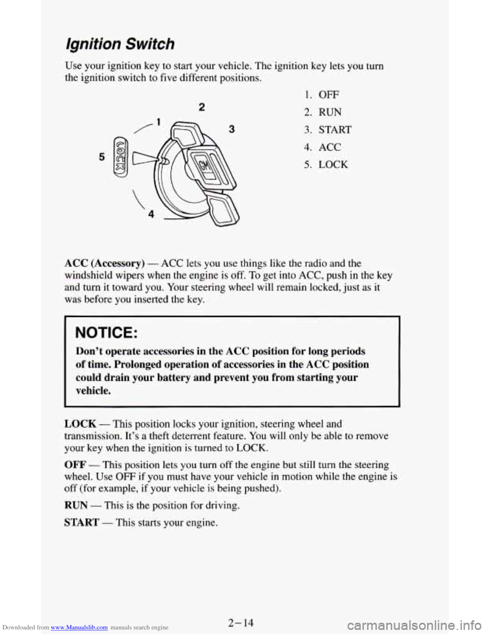 CHEVROLET ASTRO CARGO VAN 1995 2.G Repair Manual Downloaded from www.Manualslib.com manuals search engine Ignition Switch
2
Use your ignition key to start your vehicle. The ignition key lets you turn
the ignition switch to five different po CHEVROLET ASTRO CARGO VAN 1995 2.G Repair Manual Downloaded from www.Manualslib.com manuals search engine Ignition Switch
2
Use your ignition key to start your vehicle. The ignition key lets you turn
the ignition switch to five different po