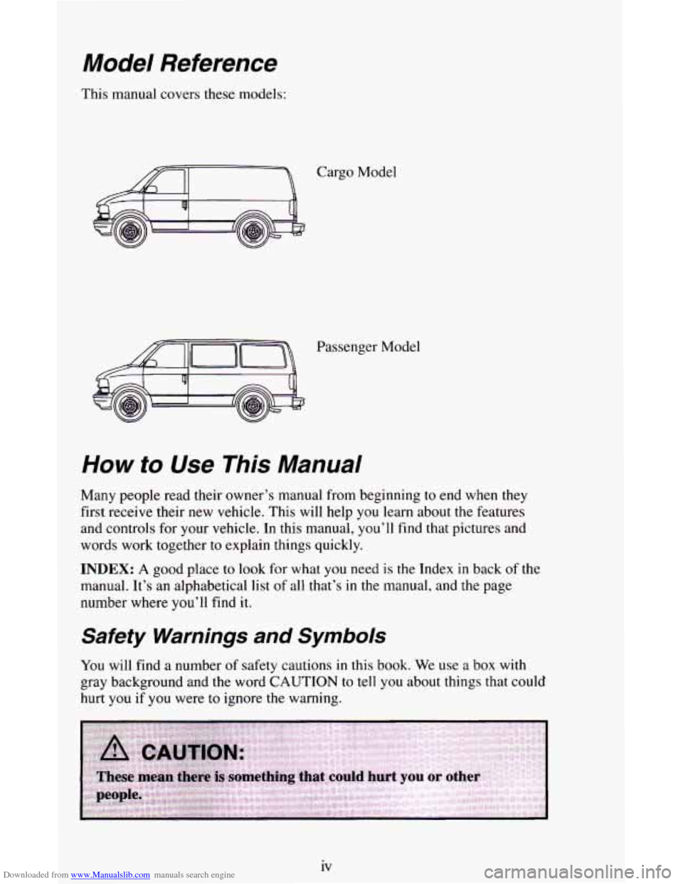 CHEVROLET ASTRO CARGO VAN 1995 2.G Owners Manual Downloaded from www.Manualslib.com manuals search engine Model  Reference 
This manual  covers these models: 
Cargo Model 
Passenger Model 
How to Use This Manual 
Many  people read their owner’s ma