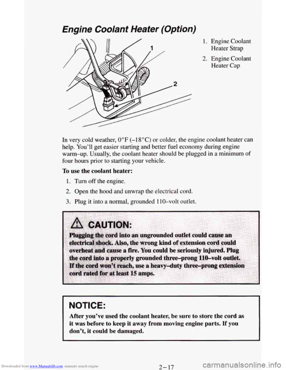 CHEVROLET ASTRO CARGO VAN 1995 2.G Manual PDF Downloaded from www.Manualslib.com manuals search engine Engine Coolant Heater (Option)
1. Engine Coolant Heater Strap
2. Engine Coolant
Heater Cap
In very cold weather, 0" F (-1 8 O C) or co CHEVROLET ASTRO CARGO VAN 1995 2.G Manual PDF Downloaded from www.Manualslib.com manuals search engine Engine Coolant Heater (Option)
1. Engine Coolant Heater Strap
2. Engine Coolant
Heater Cap
In very cold weather, 0" F (-1 8 O C) or co