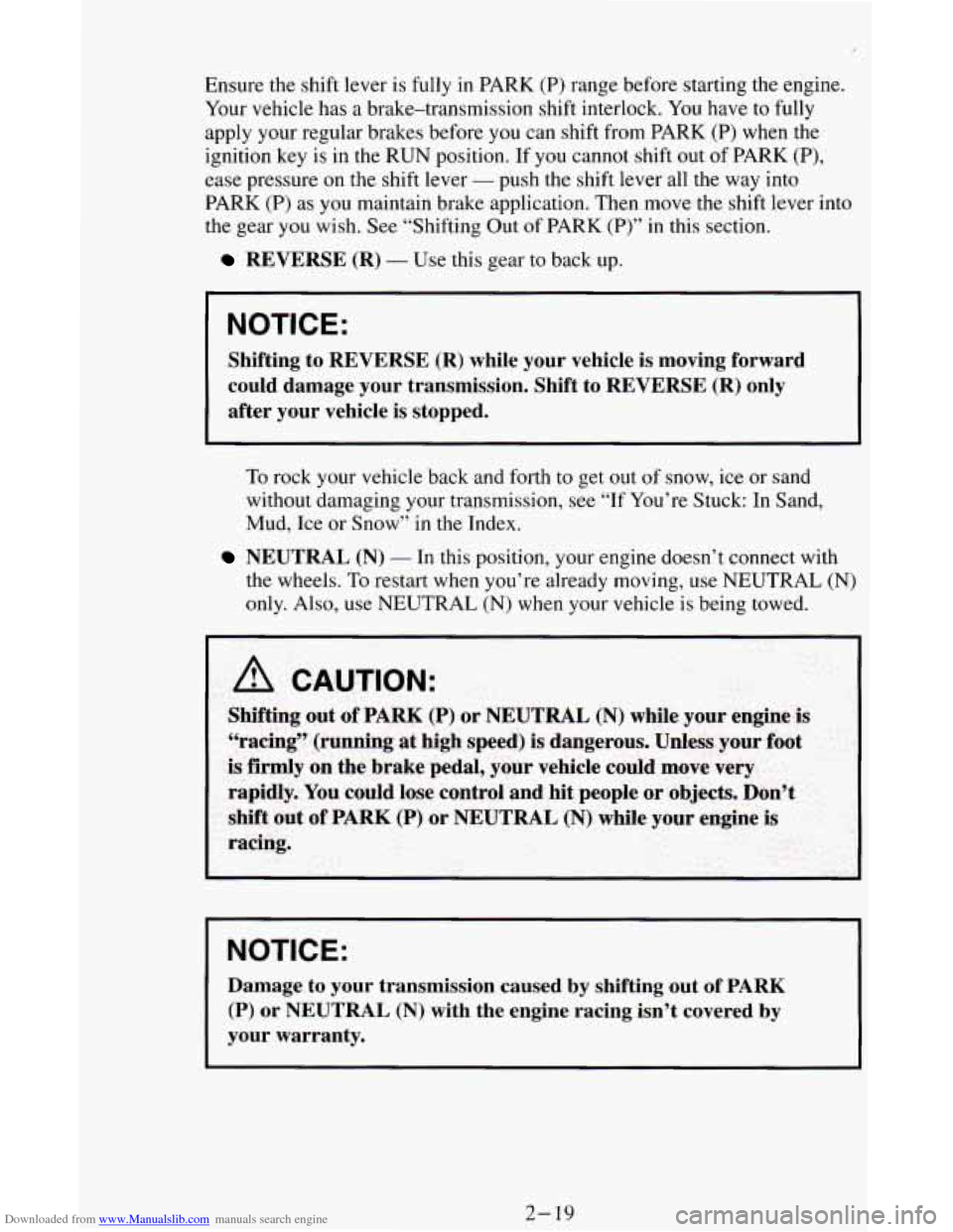 CHEVROLET ASTRO CARGO VAN 1995 2.G Manual PDF Downloaded from www.Manualslib.com manuals search engine Ensure the shift lever is fully in PARK (P) range before starting the engine.
Your vehicle has a brake-transmission shift interlo CHEVROLET ASTRO CARGO VAN 1995 2.G Manual PDF Downloaded from www.Manualslib.com manuals search engine Ensure the shift lever is fully in PARK (P) range before starting the engine.
Your vehicle has a brake-transmission shift interlo