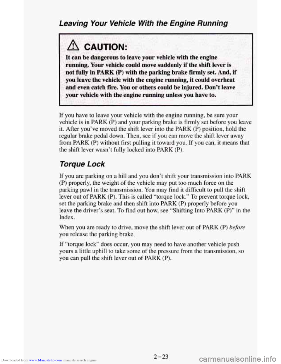 CHEVROLET ASTRO CARGO VAN 1995 2.G Owners Manual Downloaded from www.Manualslib.com manuals search engine Leaving Your  Vehicle  With  the  Engine  Running 
If  you have to  leave  your vehicle  with the  engine  running,  be  sure  your 
vehicle 
i