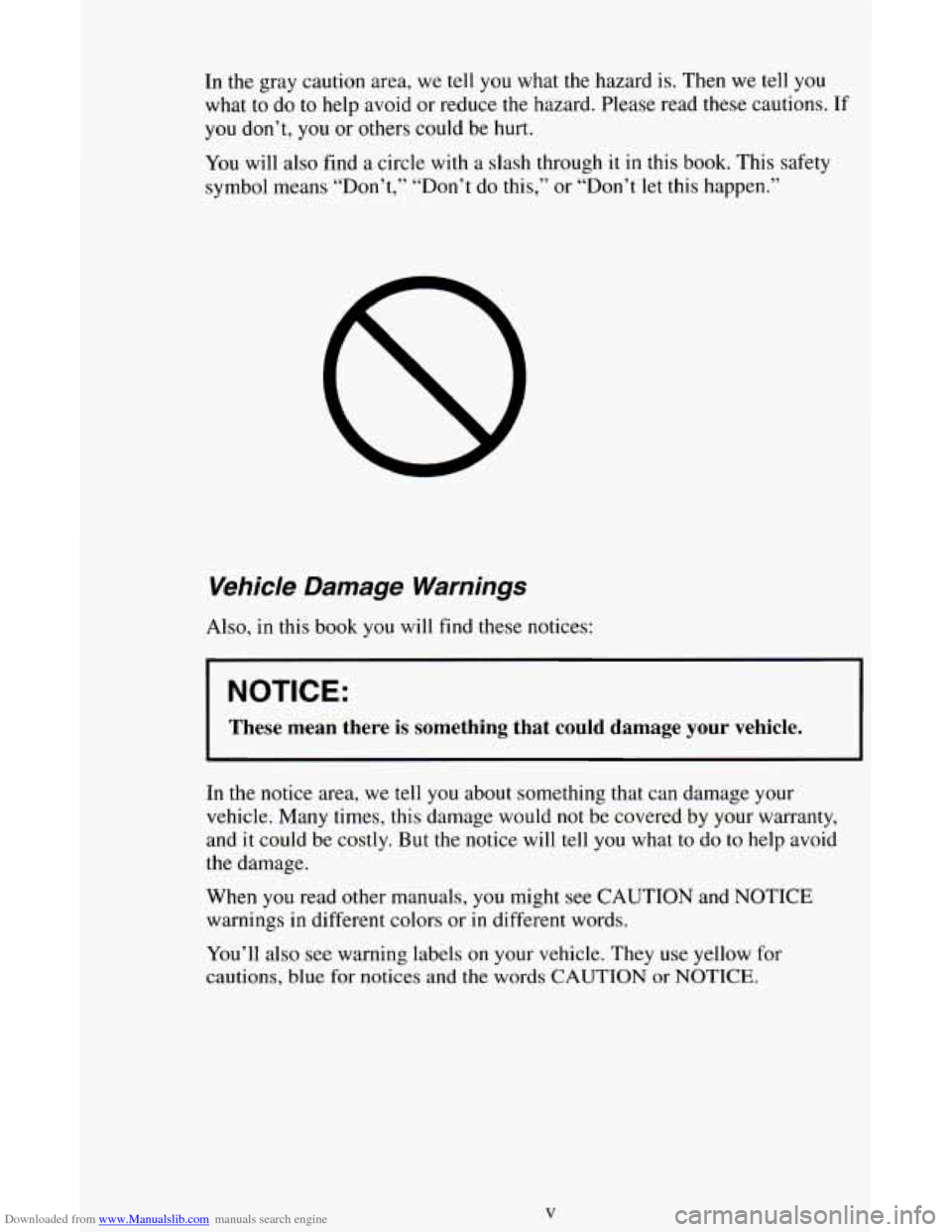 CHEVROLET ASTRO CARGO VAN 1995 2.G Owners Manual Downloaded from www.Manualslib.com manuals search engine In the  gray  caution  area,  we tell you what  the hazard  is. Then we tell  you 
what  to  do  to  help avoid  or  reduce 
the hazard. Please