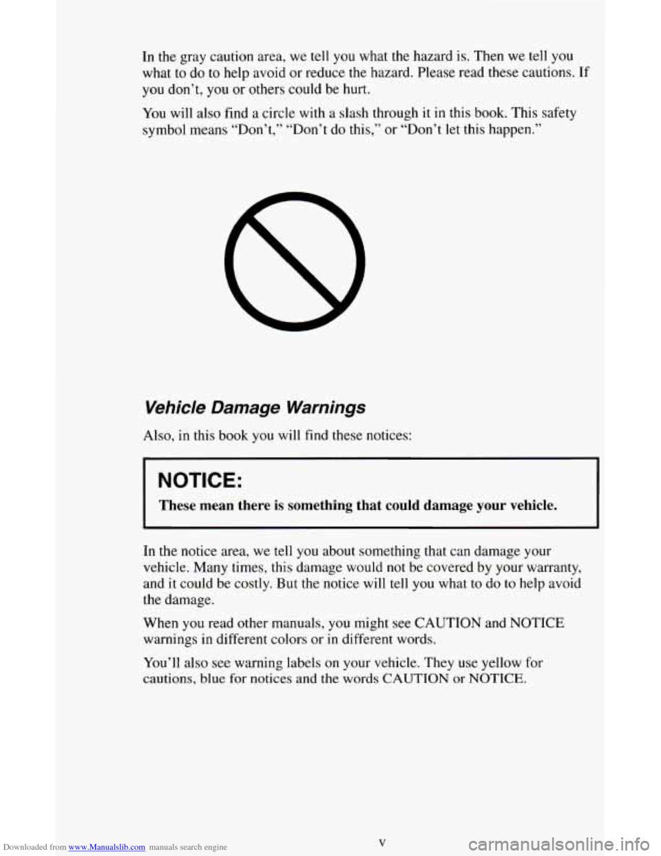 CHEVROLET ASTRO CARGO VAN 1995 2.G Owners Manual Downloaded from www.Manualslib.com manuals search engine In the  gray  caution  area,  we tell you what  the hazard  is. Then we tell  you 
what  to  do  to  help avoid  or  reduce 
the hazard. Please