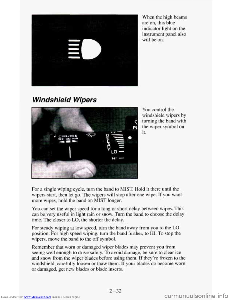 CHEVROLET ASTRO CARGO VAN 1995 2.G Owners Manual Downloaded from www.Manualslib.com manuals search engine When the high beams 
are  on,  this blue 
indicator light 
on the 
instrument panel  also 
Windshield  Wipers 
I will be on. 
You  control the 