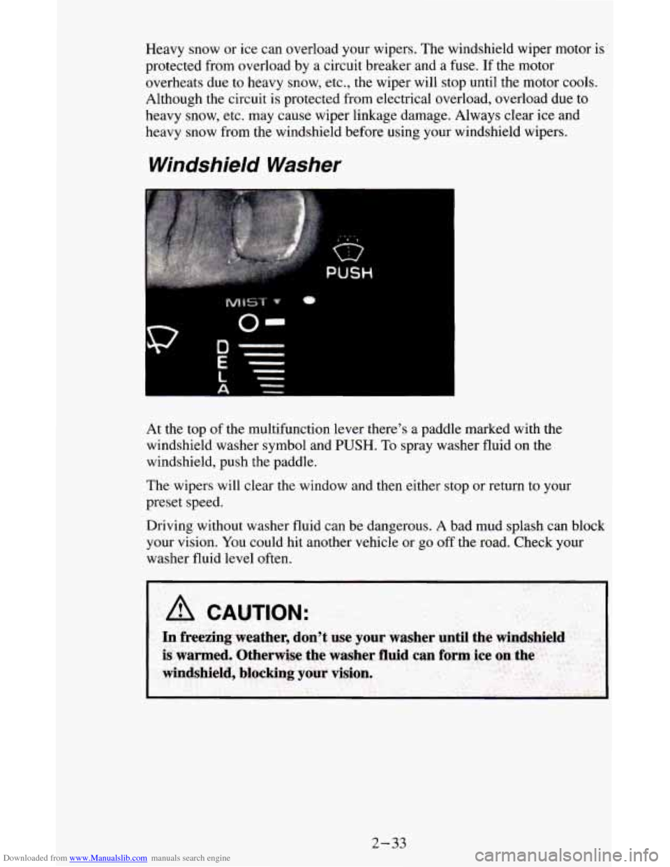 CHEVROLET ASTRO CARGO VAN 1995 2.G Owners Manual Downloaded from www.Manualslib.com manuals search engine Heavy snow or  ice can overload  your wipers.  The  windshield wiper motor  is 
protected  from overload  by a  circuit  breaker  and 
a fuse. 