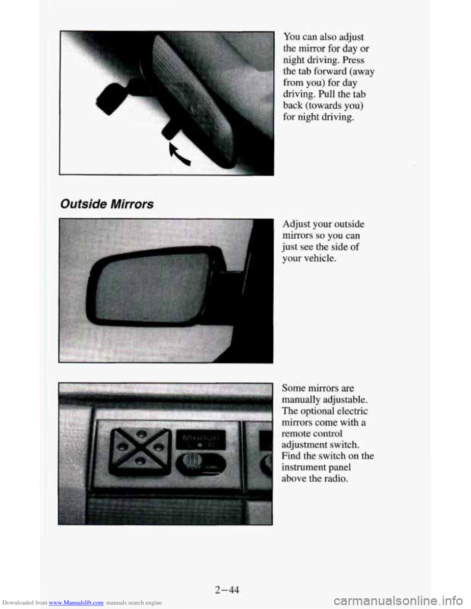 CHEVROLET ASTRO CARGO VAN 1995 2.G Owners Manual Downloaded from www.Manualslib.com manuals search engine I 
You can also adjust 
the mirror  for day or 
night driving. Press 
the tab forward (away 
from  you) for day 
driving. Pull the tab 
back (t