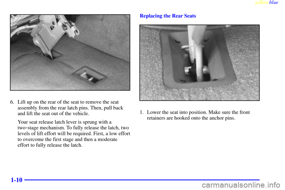 CHEVROLET ASTRO PASSENGER 1999 2.G Owners Manual yellowblue     
1-10
6. Lift up on the rear of the seat to remove the seat
assembly from the rear latch pins. Then, pull back
and lift the seat out of the vehicle.
Your seat release latch lever is spr