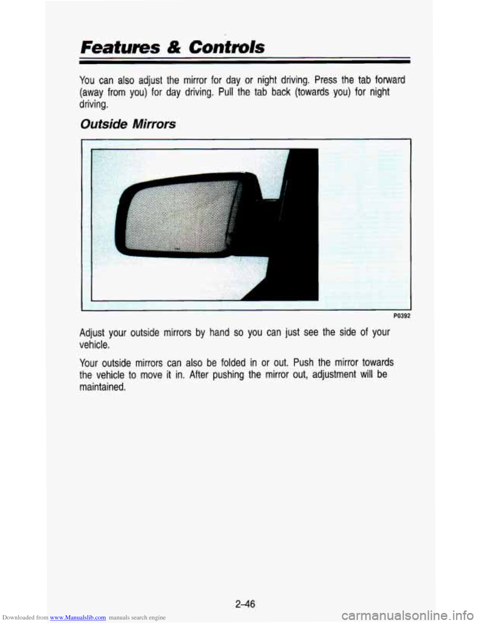 CHEVROLET ASTRO PASSENGER 1993 1.G Owners Manual Downloaded from www.Manualslib.com manuals search engine Featurres & CTontmIs 
You can also adjust  the  mirror  for  day or night  driving.  Press  the  tab  forward 
(away  from  you) 
for day  driv