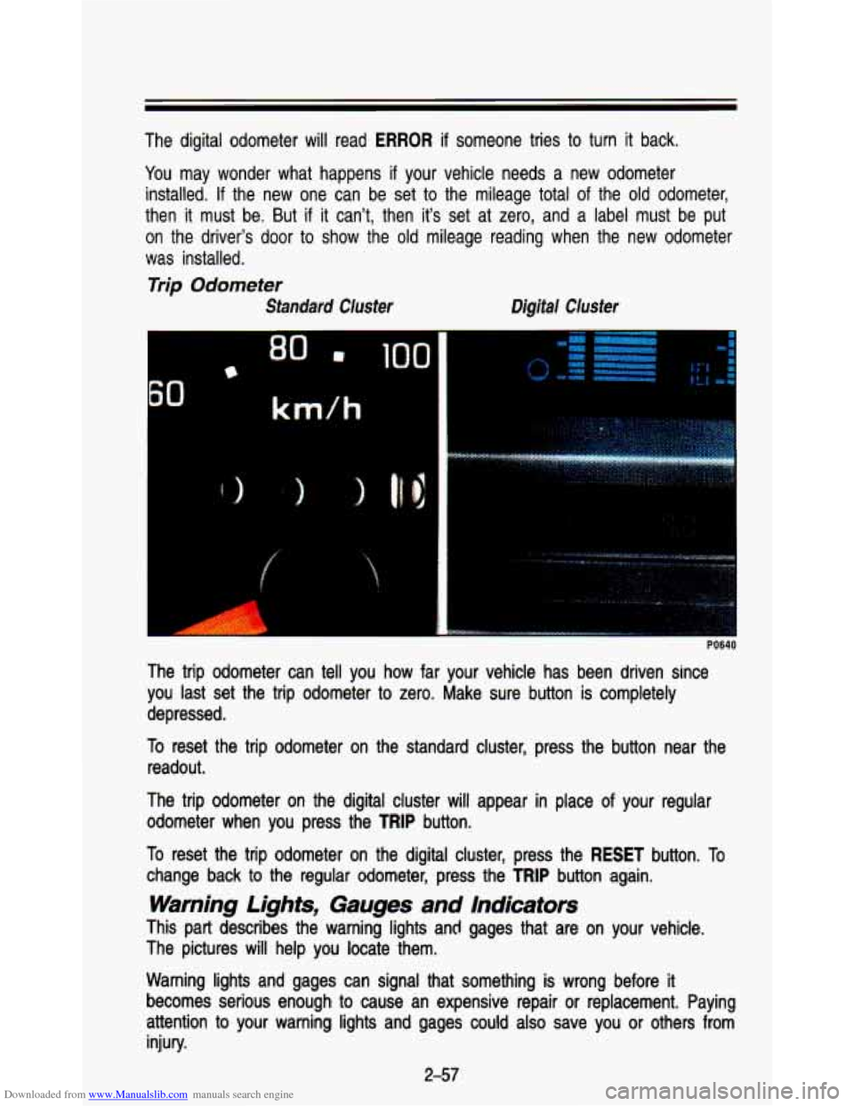 CHEVROLET ASTRO PASSENGER 1993 1.G Owners Manual Downloaded from www.Manualslib.com manuals search engine The  digital  odometer  will  read ERROR if  someone  tries  to  turn  it  back. 
You  may  wonder  what  happens 
if your  vehicle  needs  a  