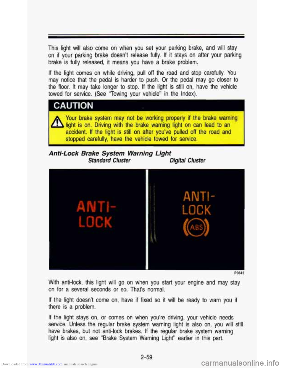 CHEVROLET ASTRO PASSENGER 1993 1.G Owners Manual Downloaded from www.Manualslib.com manuals search engine This light will  also come on  when  you  set  your  parking  brake,  and will stay 
on if your  parking  brake  doesn’t  release  fully. If 