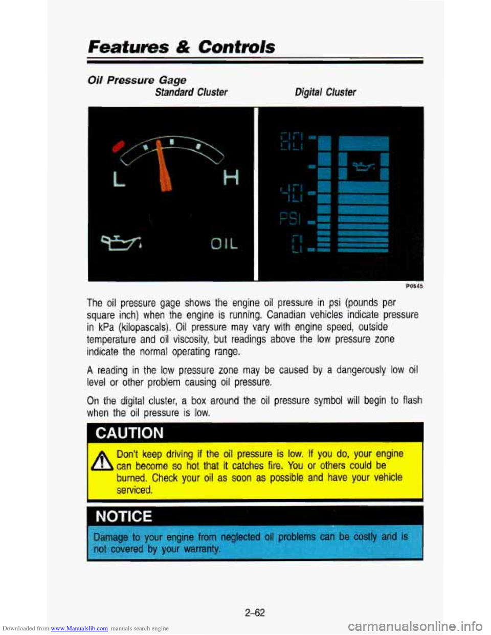 CHEVROLET ASTRO PASSENGER 1993 1.G Owners Manual Downloaded from www.Manualslib.com manuals search engine Featuves & Controls 
Oil Pressure Gage 
Standard  Cluster  Digital  Cluster 
The  oil  pressure  gage  shows  the  engine  oil  pressure  in  p