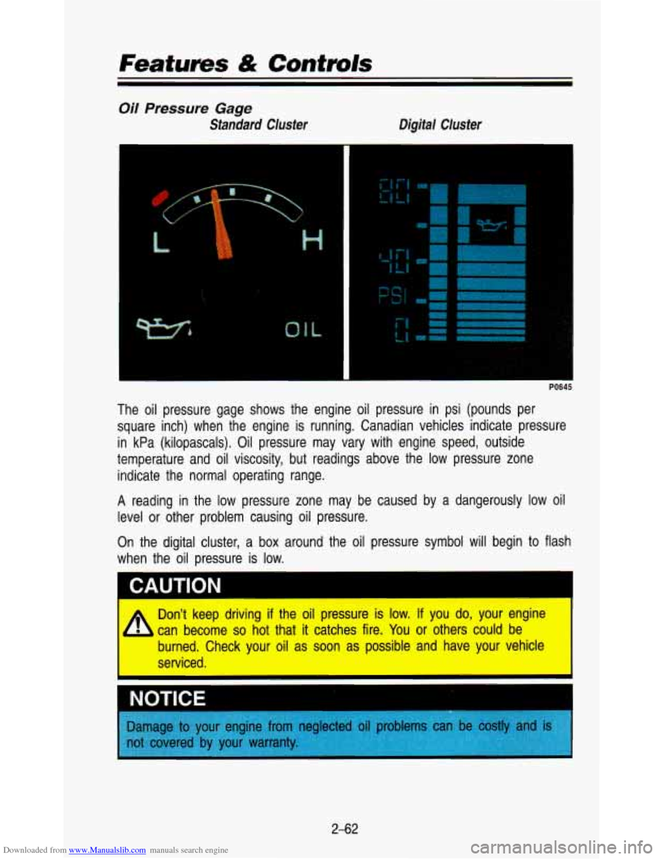 CHEVROLET ASTRO PASSENGER 1993 1.G Owners Manual Downloaded from www.Manualslib.com manuals search engine Featuves & Controls
Oil Pressure Gage
Standard Cluster Digital Cluster
The oil pressure gage shows the engine oil pressure in p CHEVROLET ASTRO PASSENGER 1993 1.G Owners Manual Downloaded from www.Manualslib.com manuals search engine Featuves & Controls
Oil Pressure Gage
Standard Cluster Digital Cluster
The oil pressure gage shows the engine oil pressure in p