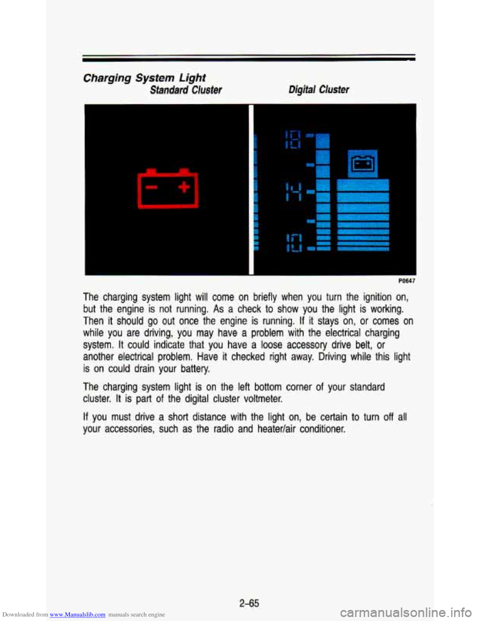 CHEVROLET ASTRO PASSENGER 1993 1.G Owners Manual Downloaded from www.Manualslib.com manuals search engine Charging System Light 
Standard Cluster  Digital  Cluster 
3 
- 
The  charging  system  light  will  come  on  briefly  when  you  turn  \
the 