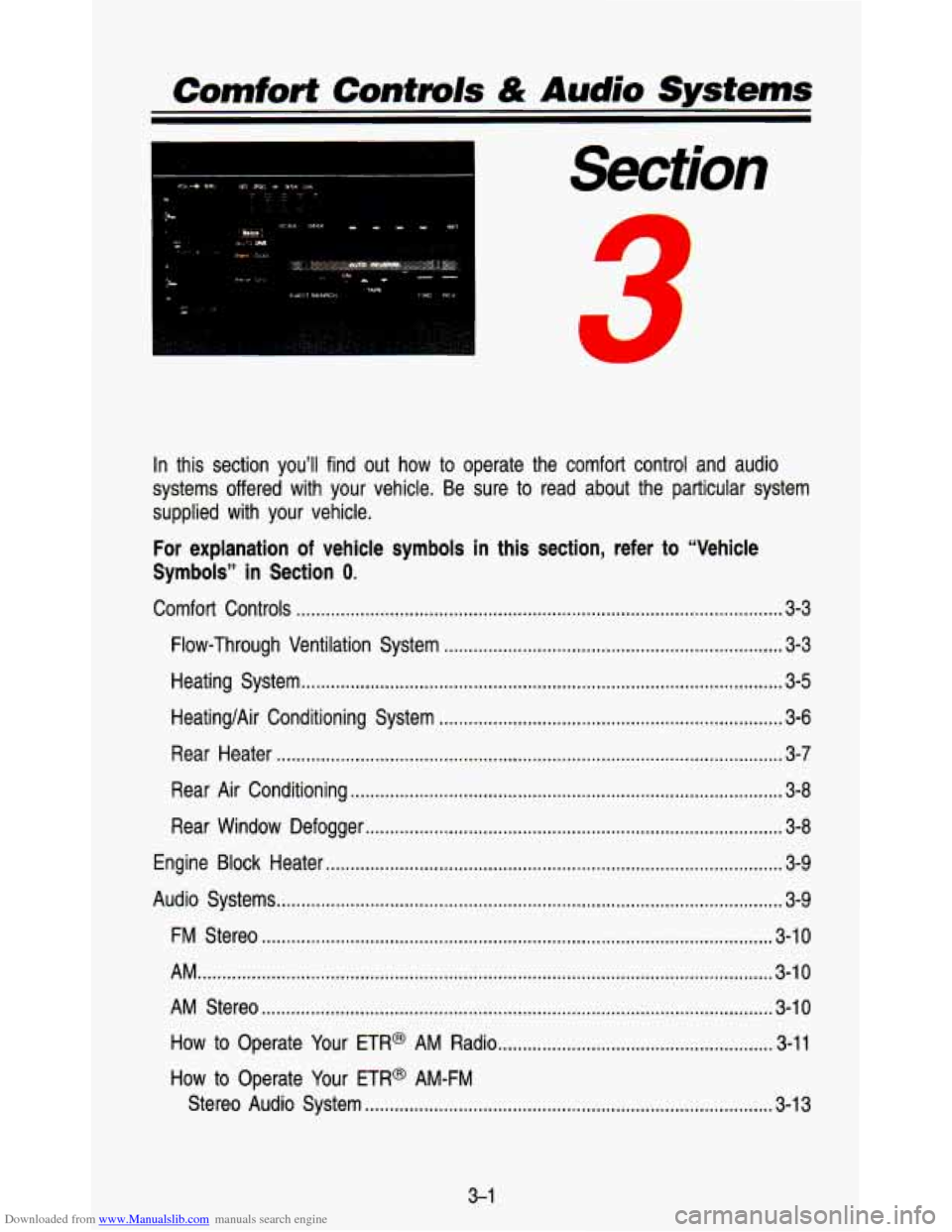 CHEVROLET ASTRO PASSENGER 1993 1.G Owners Manual Downloaded from www.Manualslib.com manuals search engine Comfort  Controls & Audio Systems 
In this  section  you’ll  find  out  how  to  operate  the  comfort  control  and  audio 
systems  offered