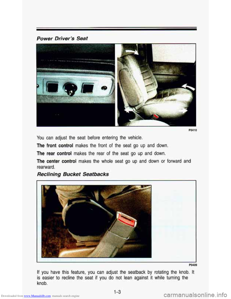 CHEVROLET ASTRO PASSENGER 1993 1.G User Guide Downloaded from www.Manualslib.com manuals search engine .. 
PO41 0 
You can  adjust  the  seat  before  entering  the  vehicle. 
The  front  control makes  the  front of the  seat  go  up  and  down.