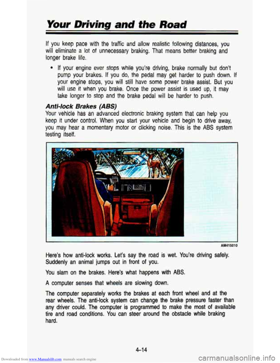 CHEVROLET ASTRO PASSENGER 1993 1.G Owners Manual Downloaded from www.Manualslib.com manuals search engine If you  keep  pace with the  traffic  and  allow  realistic  following  distances,  you 
will  eliminate 
a lot of unnecessary  braking.  That 