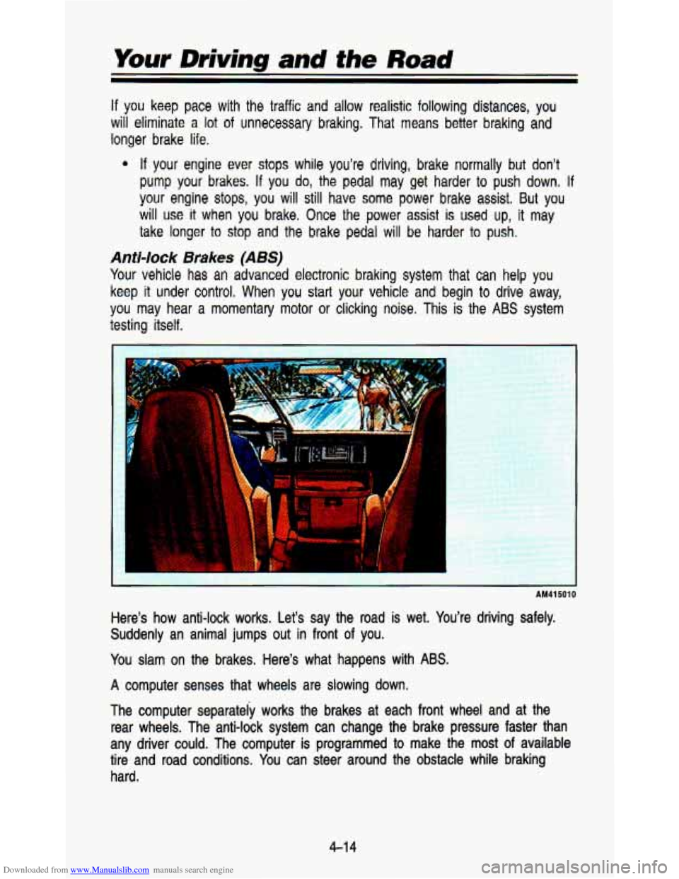 CHEVROLET ASTRO PASSENGER 1993 1.G Owners Manual Downloaded from www.Manualslib.com manuals search engine If you keep pace with the traffic and allow realistic following distances, you
will eliminate
a lot of unnecessary braking. That CHEVROLET ASTRO PASSENGER 1993 1.G Owners Manual Downloaded from www.Manualslib.com manuals search engine If you keep pace with the traffic and allow realistic following distances, you
will eliminate
a lot of unnecessary braking. That