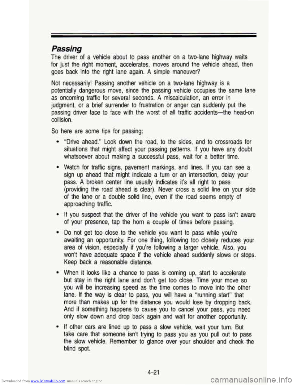 CHEVROLET ASTRO PASSENGER 1993 1.G Owners Manual Downloaded from www.Manualslib.com manuals search engine Passing 
The  driver of a  vehicle  about to pass  another  on  a  two-lane  highway  waits 
for  just  the  right  moment,  accelerates,  move