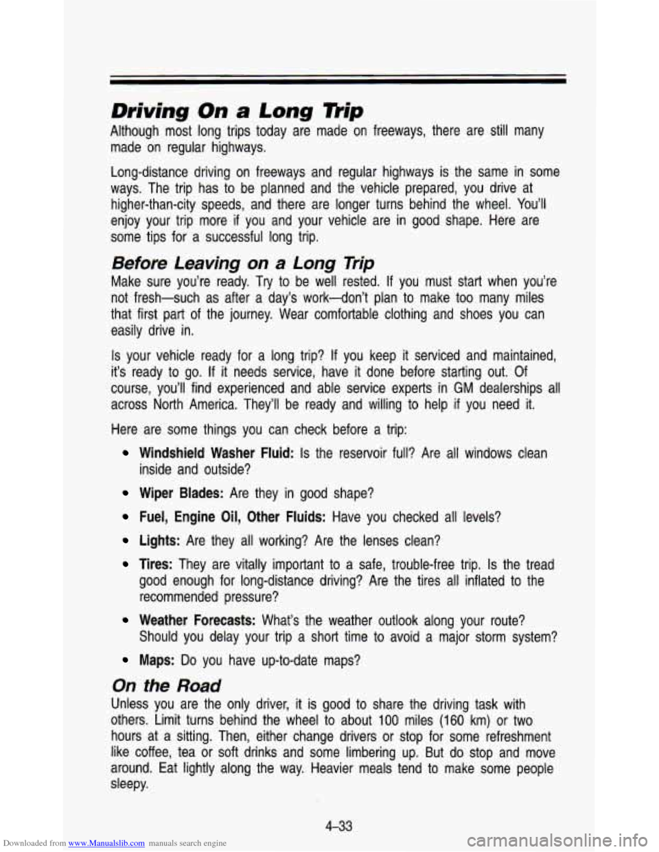 CHEVROLET ASTRO PASSENGER 1993 1.G Owners Manual Downloaded from www.Manualslib.com manuals search engine Driving On a Long nip 
Although  most  long  trips  today  are  made  on  freeways,  there are  still many 
made  on  regular  highways. 
Long-