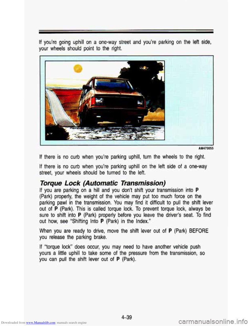 CHEVROLET ASTRO PASSENGER 1993 1.G Owners Manual Downloaded from www.Manualslib.com manuals search engine ~~~~ If you’re going  uphill  on a one-way  street  and  you’re  parking  on  the 
left side, 
your  wheels  should  point to the  right. 
