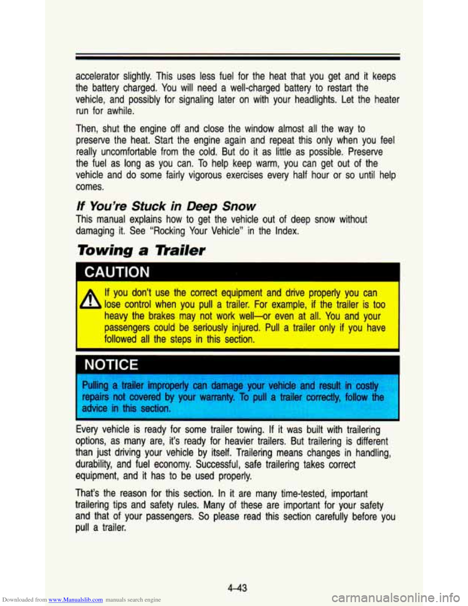 CHEVROLET ASTRO PASSENGER 1993 1.G Owners Manual Downloaded from www.Manualslib.com manuals search engine accelerator  slightly.  This  uses  less  fuel  for  the  heat  that  yo\
u  get  and it keeps 
the  battery  charged.  You 
will need  a  well