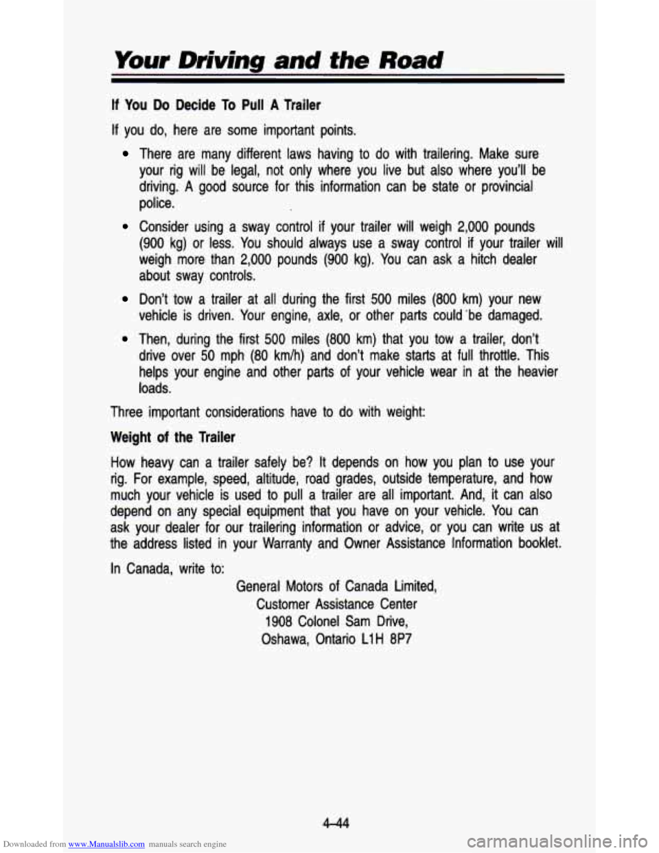 CHEVROLET ASTRO PASSENGER 1993 1.G Owners Manual Downloaded from www.Manualslib.com manuals search engine Your Driving and the Road
If You Do Decide To Pull A Trailer
If you do, here are some important points.
There are many different CHEVROLET ASTRO PASSENGER 1993 1.G Owners Manual Downloaded from www.Manualslib.com manuals search engine Your Driving and the Road
If You Do Decide To Pull A Trailer
If you do, here are some important points.
There are many different