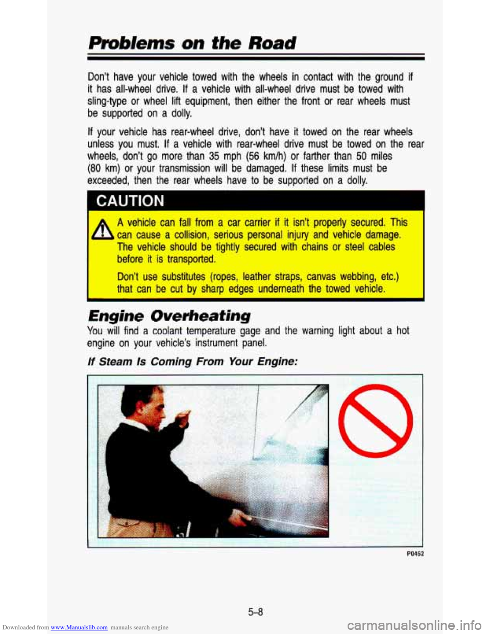 CHEVROLET ASTRO PASSENGER 1993 1.G Owners Manual Downloaded from www.Manualslib.com manuals search engine Don’t  have  your  vehicle  towed  with  the  wheels in contact  with  the  ground if 
it has  all-wheel  drive. If a vehicle  with  all-whee