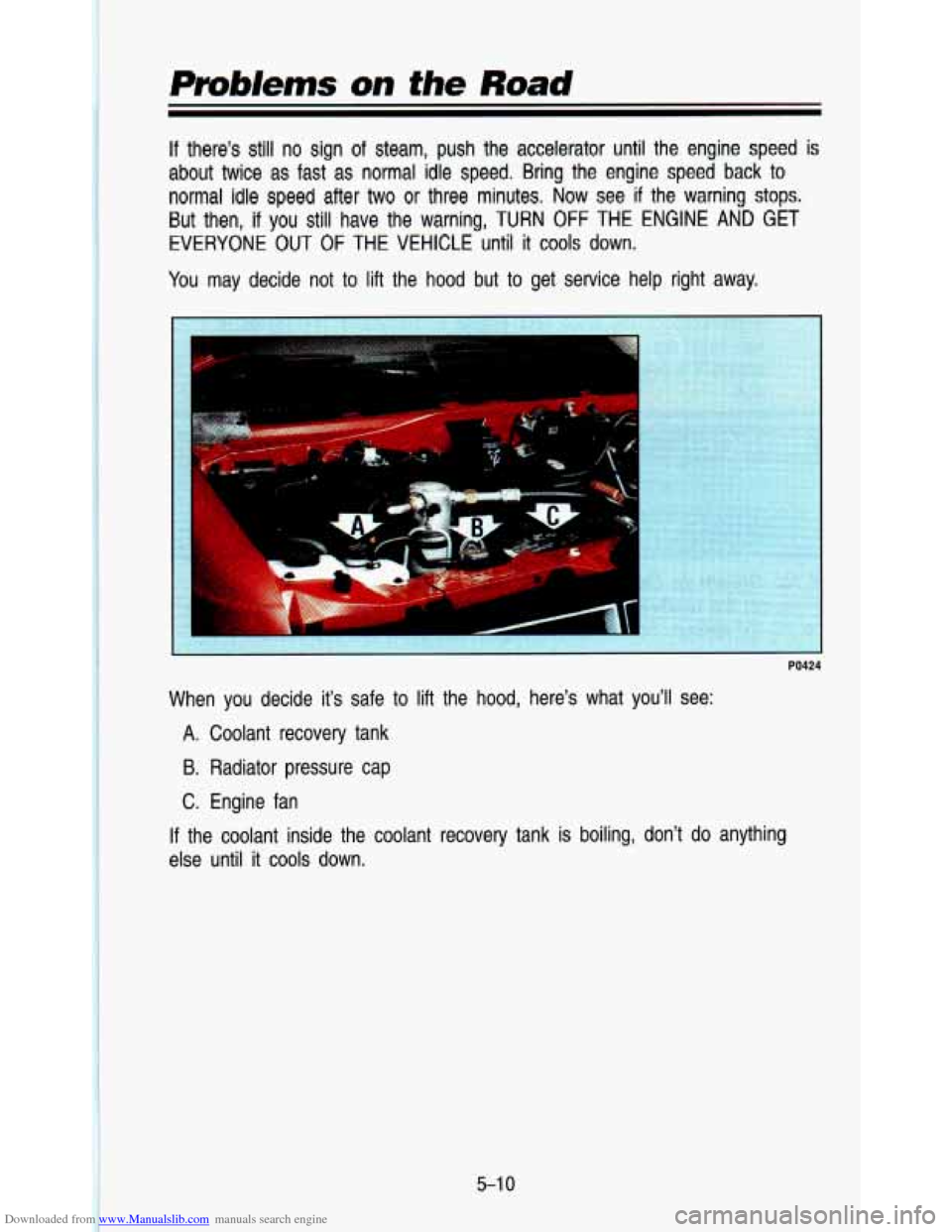 CHEVROLET ASTRO PASSENGER 1993 1.G Owners Manual Downloaded from www.Manualslib.com manuals search engine If there’s still no  sign of steam,  push  the  accelerator  until  the  engine  speed is 
about  twice 
as fast as normal idle speed.  Bring