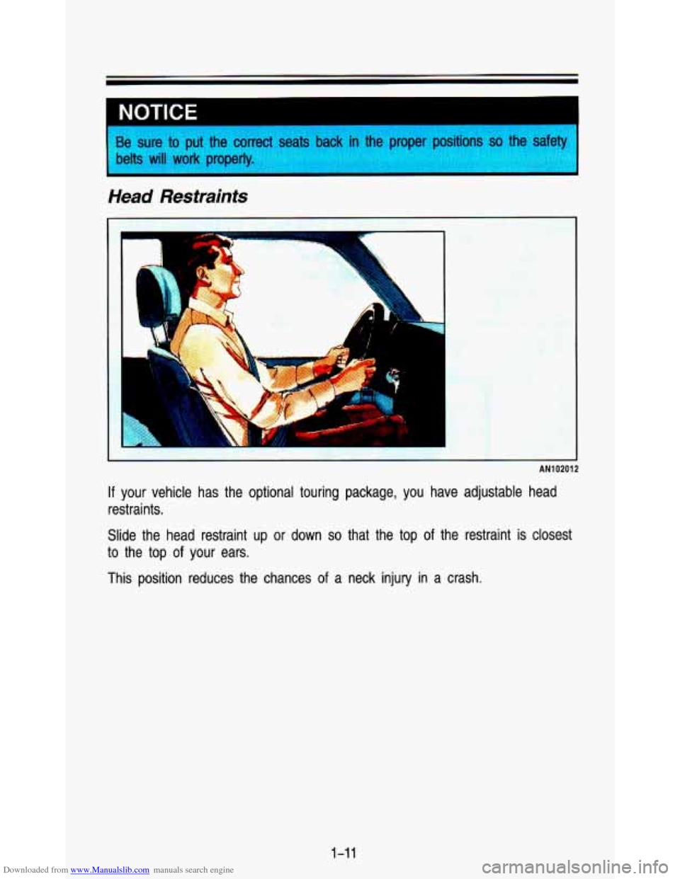 CHEVROLET ASTRO PASSENGER 1993 1.G Owners Manual Downloaded from www.Manualslib.com manuals search engine I 
NOTICE 
- - 
Be  sure to put  the  correct  seats  back in the  proper  positions so the  safety 
belts  will  work  properly. 
Head Restrah