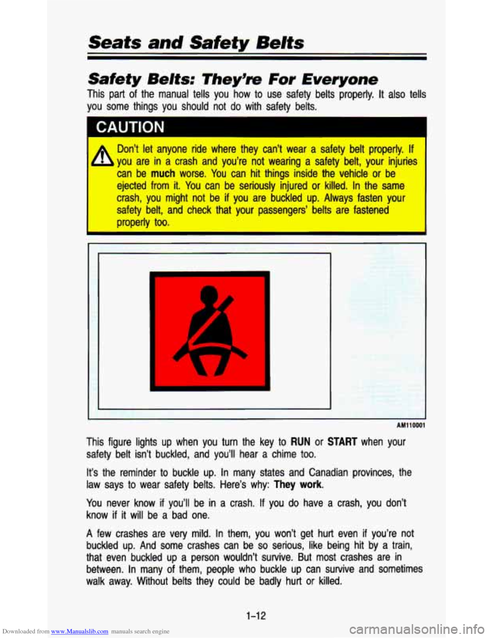 CHEVROLET ASTRO PASSENGER 1993 1.G Owners Manual Downloaded from www.Manualslib.com manuals search engine Seats and Safety Belts
Safety Belts: They’= For Everyone
This part of the manual tells you how to use safety belts pr\
operly. CHEVROLET ASTRO PASSENGER 1993 1.G Owners Manual Downloaded from www.Manualslib.com manuals search engine Seats and Safety Belts
Safety Belts: They’= For Everyone
This part of the manual tells you how to use safety belts pr\
operly.