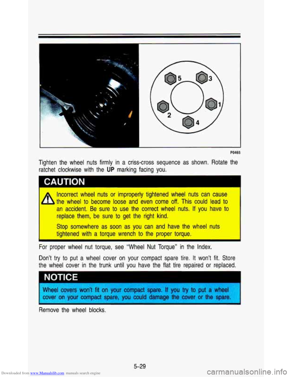 CHEVROLET ASTRO PASSENGER 1993 1.G Owners Manual Downloaded from www.Manualslib.com manuals search engine PO465 
Tighten  the  wheel  nuts  firmly in a  criss-cross  sequence  as  shown.  Rotate  the 
ratchet  clockwise  with  the 
UP marking  facin