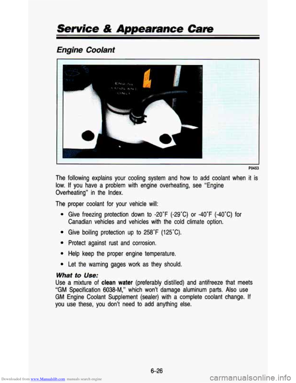 CHEVROLET ASTRO PASSENGER 1993 1.G Owners Manual Downloaded from www.Manualslib.com manuals search engine Engine Coolant 
~ 
L 
A 
1 
PO453 
The  following  explains  your  cooling  system  and  how  to  add  cool\
ant  when  it  is low. 
If you  ha