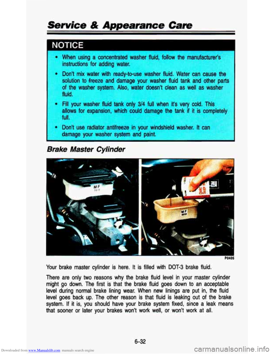 CHEVROLET ASTRO PASSENGER 1993 1.G Owners Manual Downloaded from www.Manualslib.com manuals search engine Service & Appearance Care 
0 
I. 
I 
When  using  a  concentrated  washer  fluid,  follow  the  manufacturer\
s instructions  for  adding  wat