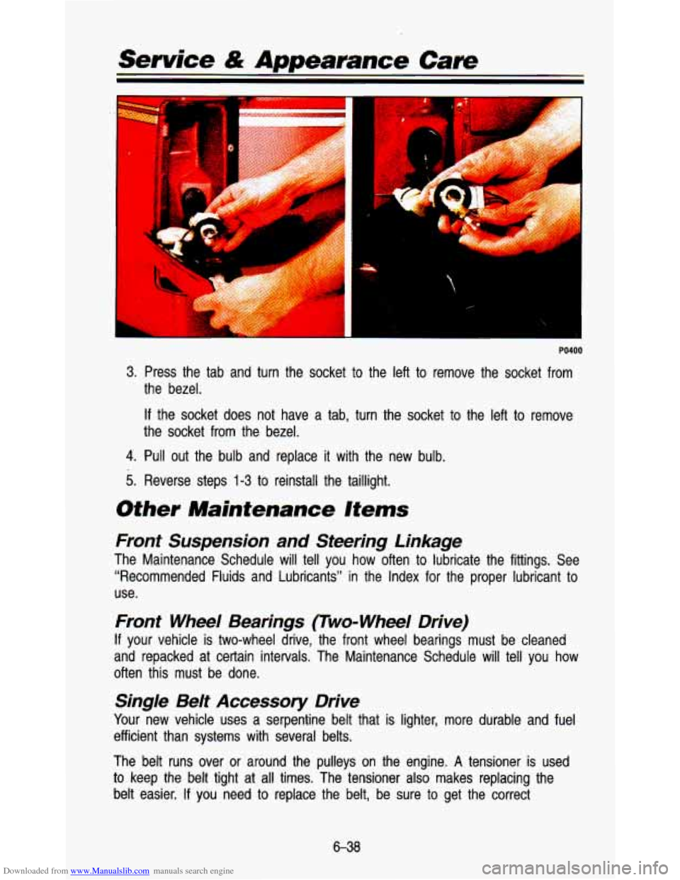 CHEVROLET ASTRO PASSENGER 1993 1.G Owners Manual Downloaded from www.Manualslib.com manuals search engine Service & Appearance Care 
PO400 
3. Press  the  tab  and  turn  the  socket to the  left  to remove  the  socket  from 
the  bezel. 
If the  s