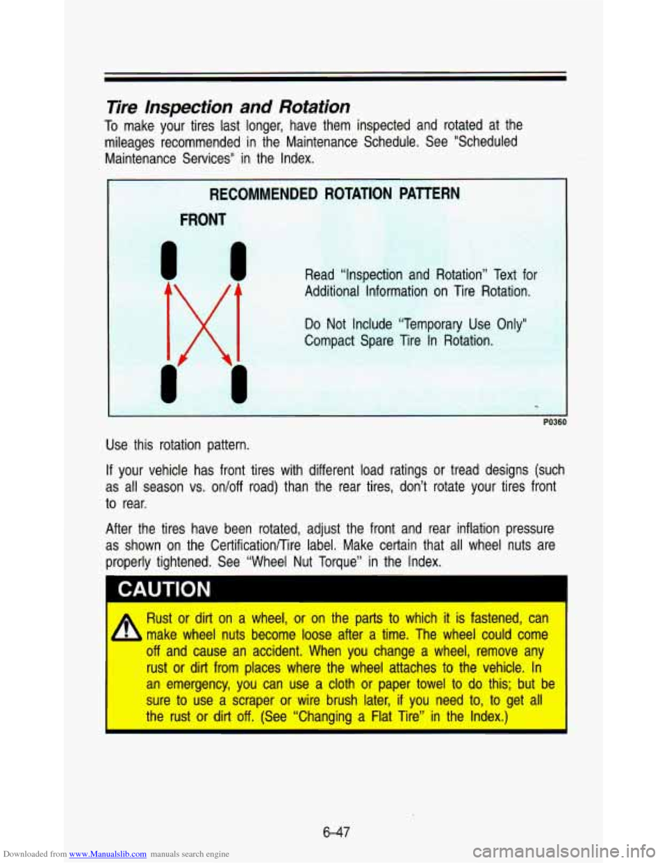 CHEVROLET ASTRO PASSENGER 1993 1.G Owners Manual Downloaded from www.Manualslib.com manuals search engine Tire  Inspection  and  Rotation 
To make  your  tires  last  longer,  have  them  inspected  and  rotated  a\
t  the 
mileages  recommended  in