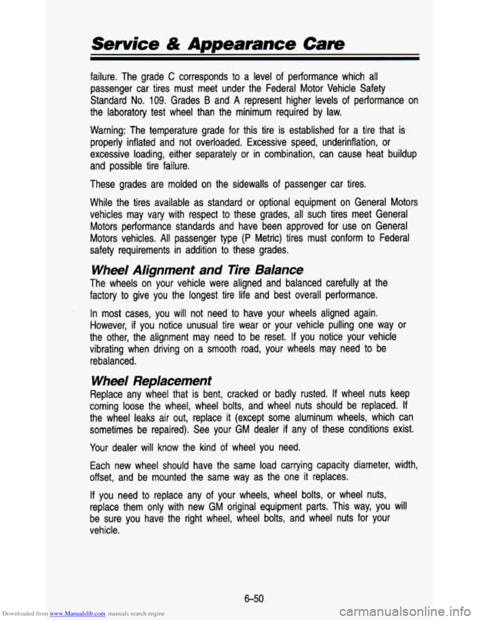 CHEVROLET ASTRO PASSENGER 1993 1.G Owners Manual Downloaded from www.Manualslib.com manuals search engine failure.  The  grade C corresponds  to  a  level  of  performance  which all 
passenger  car  tires  must  meet  under  the  Federal  Motor  Ve