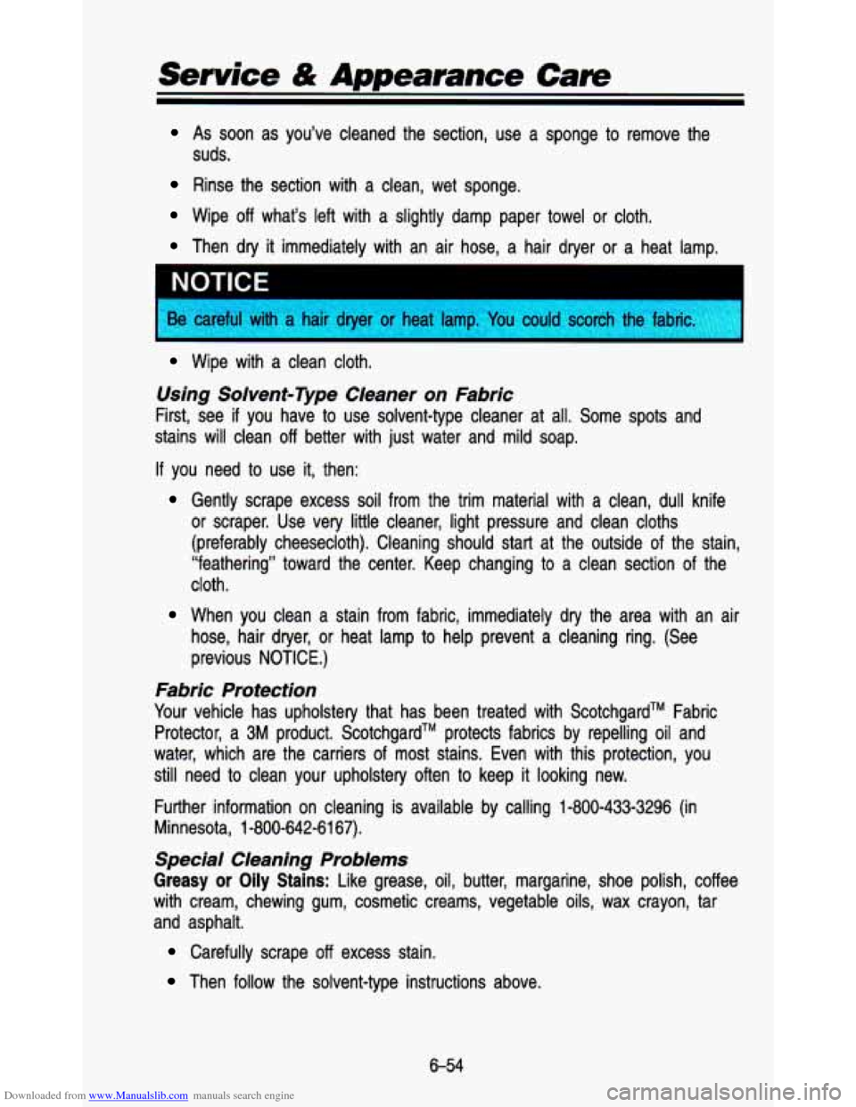 CHEVROLET ASTRO PASSENGER 1993 1.G Owners Manual Downloaded from www.Manualslib.com manuals search engine As soon  as  you’ve  cleaned  the  section,  use  a  sponge to remove  the 
suds. 
Rinse  the  section  with  a  clean,  wet  sponge. 
Wipe o