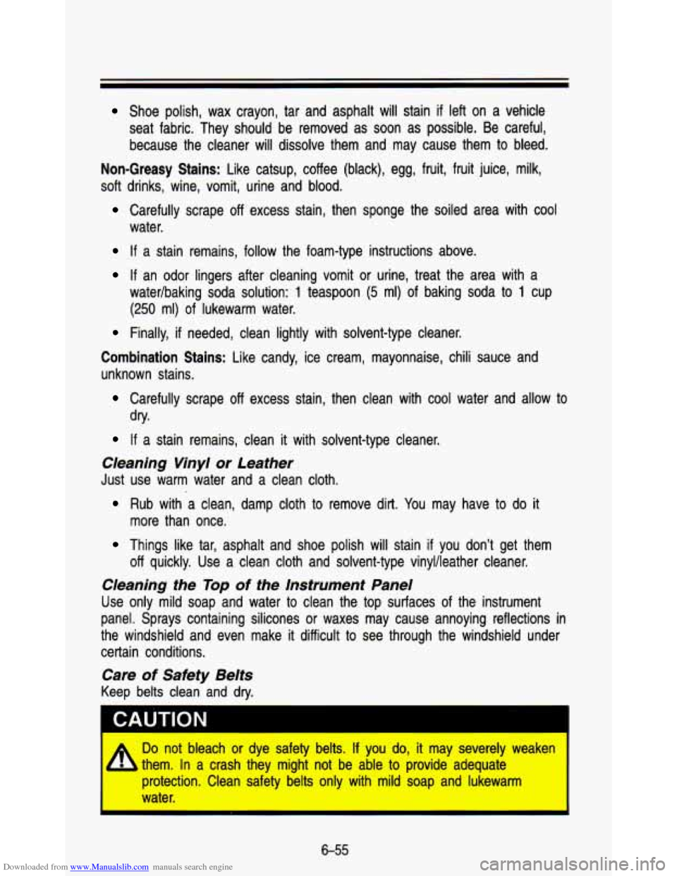 CHEVROLET ASTRO PASSENGER 1993 1.G Owners Manual Downloaded from www.Manualslib.com manuals search engine Shoe  polish,  wax  crayon,  tar  and  asphalt  will  stain if left  on  a  vehicle 
seat  fabric.  They  should  be  removed  as  soon  as pos