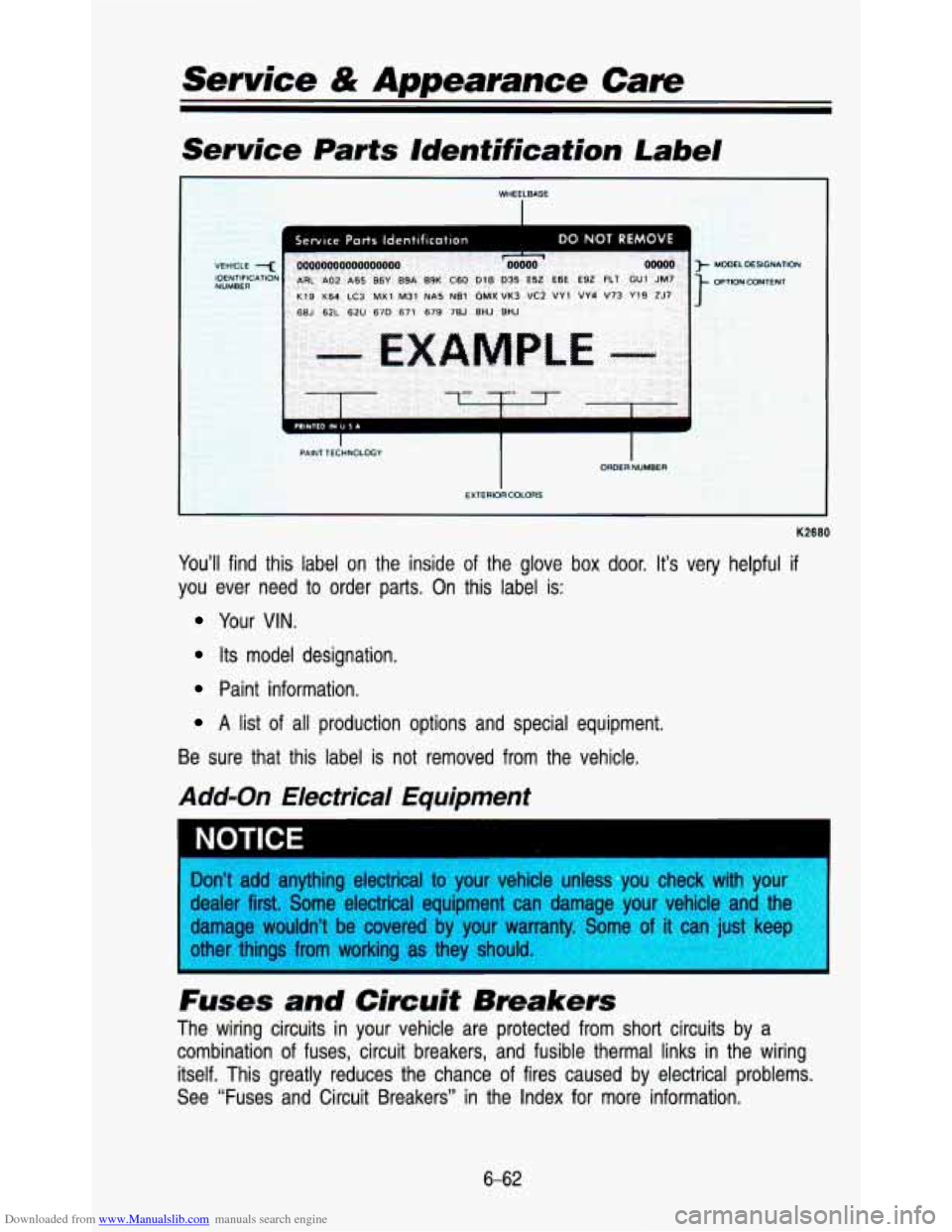 CHEVROLET ASTRO PASSENGER 1993 1.G Owners Manual Downloaded from www.Manualslib.com manuals search engine Service & Appearance Care 
Service  Parts  Identification Label 
I Service Parts Identification DO NOT REMOVE 
K2680 
You’ll find  this  labe