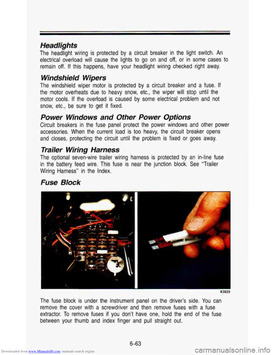 CHEVROLET ASTRO PASSENGER 1993 1.G Owners Manual Downloaded from www.Manualslib.com manuals search engine Headlights 
The  headlight  wiring  is  protected  by  a  circuit  breaker in the  light  switch.  An 
electrical  overload  will  cause  the  