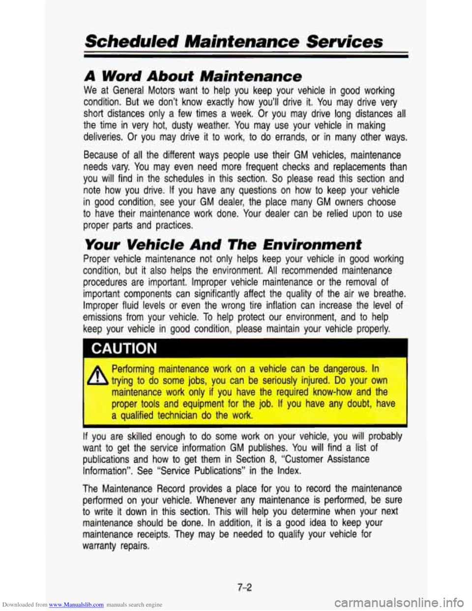 CHEVROLET ASTRO PASSENGER 1993 1.G Owners Manual Downloaded from www.Manualslib.com manuals search engine Scheduled Maintenance Services 
A Word About Maintenance 
We  at General  Motors  want  to help  you  keep  your  vehicle  in  good  working 
c