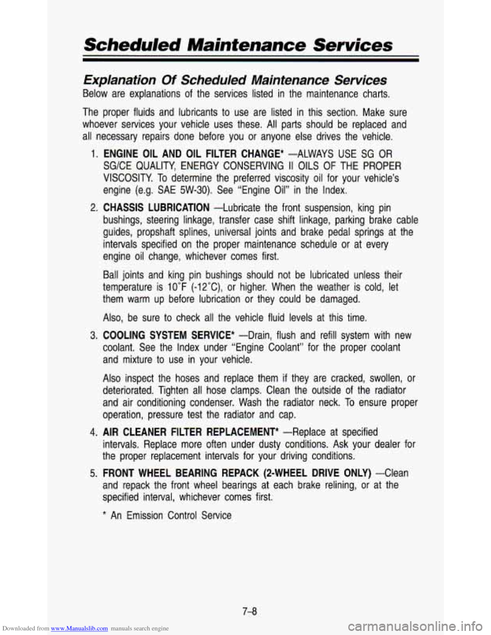 CHEVROLET ASTRO PASSENGER 1993 1.G Owners Manual Downloaded from www.Manualslib.com manuals search engine Scheduled Maintenance Services
Explanation Of Scheduled Maintenance Services
Below are explanations of the services listed in the CHEVROLET ASTRO PASSENGER 1993 1.G Owners Manual Downloaded from www.Manualslib.com manuals search engine Scheduled Maintenance Services
Explanation Of Scheduled Maintenance Services
Below are explanations of the services listed in the