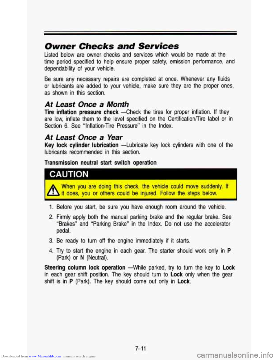 CHEVROLET ASTRO PASSENGER 1993 1.G Owners Manual Downloaded from www.Manualslib.com manuals search engine Owner Checks and Services
Listed below are owner checks and services which would be made at the
time period specified to help CHEVROLET ASTRO PASSENGER 1993 1.G Owners Manual Downloaded from www.Manualslib.com manuals search engine Owner Checks and Services
Listed below are owner checks and services which would be made at the
time period specified to help
