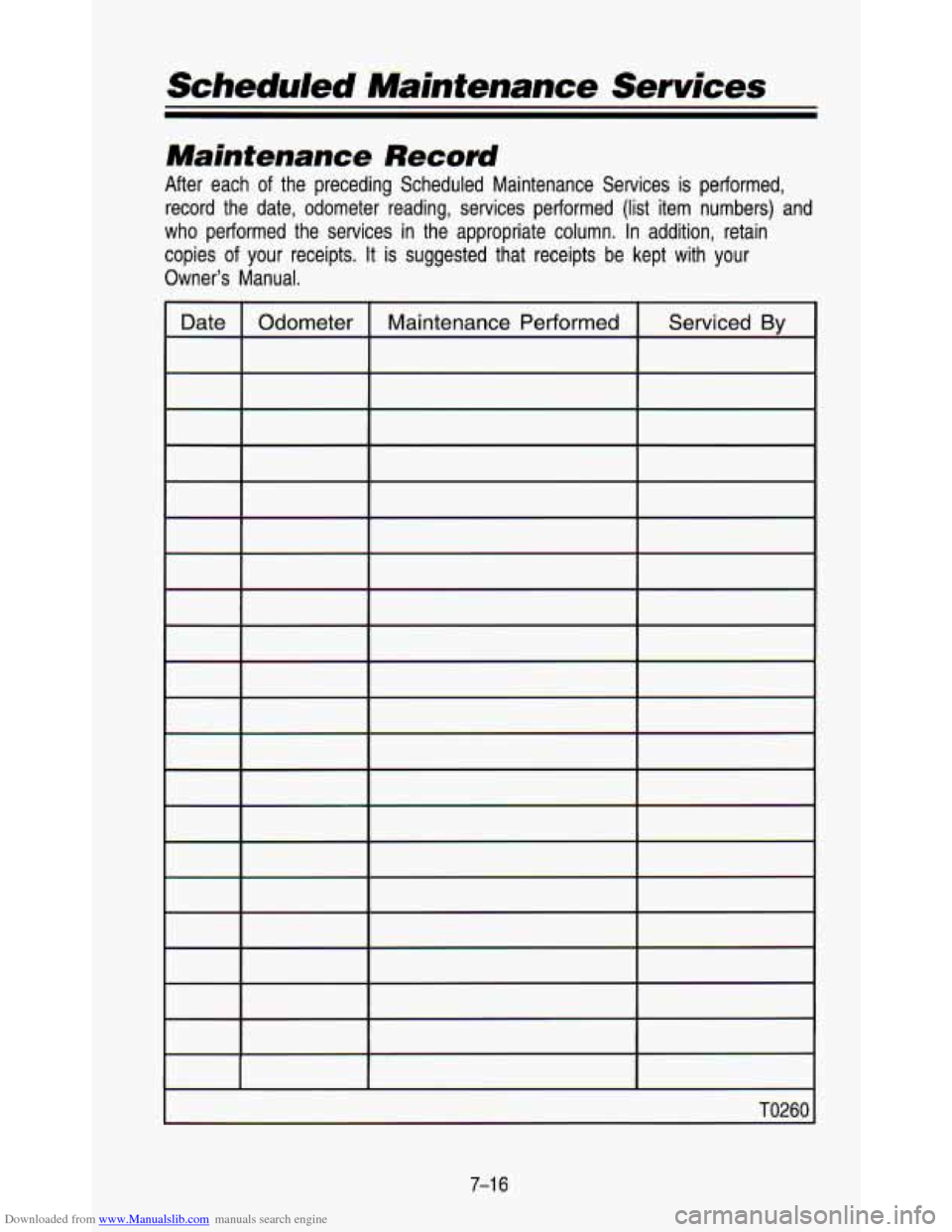 CHEVROLET ASTRO PASSENGER 1993 1.G Owners Manual Downloaded from www.Manualslib.com manuals search engine Scheduled Maintenance Services
Maintenance Record
After each of the preceding Scheduled Maintenance Services is performed,
record th CHEVROLET ASTRO PASSENGER 1993 1.G Owners Manual Downloaded from www.Manualslib.com manuals search engine Scheduled Maintenance Services
Maintenance Record
After each of the preceding Scheduled Maintenance Services is performed,
record th