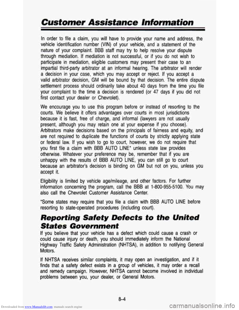 CHEVROLET ASTRO PASSENGER 1993 1.G Owners Manual Downloaded from www.Manualslib.com manuals search engine Customer  Assistance  lnformation 
In order  to  file  a  claim,  you  will  have  to provide  your  name  and  address,  the 
vehicle  identif