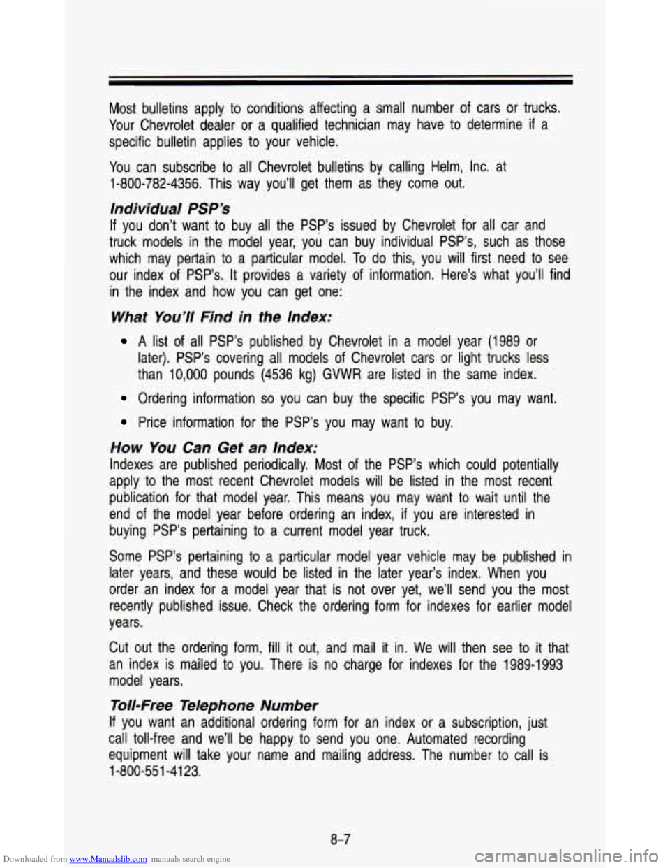 CHEVROLET ASTRO PASSENGER 1993 1.G Owners Manual Downloaded from www.Manualslib.com manuals search engine Most bulletins apply to conditions  affecting  a  small  number  of cars  or  trucks. 
Your  Chevrolet  dealer  or  a  qualified  technician  m