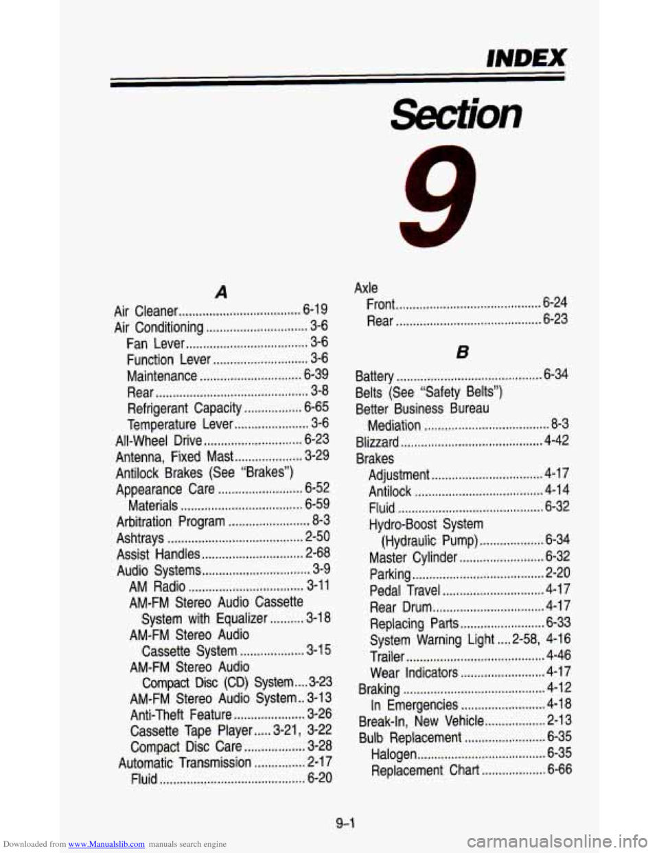 CHEVROLET ASTRO PASSENGER 1993 1.G Owners Manual Downloaded from www.Manualslib.com manuals search engine INDEX
A
Air Cleaner .................................... 6-1 9
Air Conditioning
.............................. 3-6
Fan Lever
.......... CHEVROLET ASTRO PASSENGER 1993 1.G Owners Manual Downloaded from www.Manualslib.com manuals search engine INDEX
A
Air Cleaner .................................... 6-1 9
Air Conditioning
.............................. 3-6
Fan Lever
..........